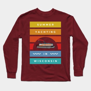 Summer Yachting In Wisconsin Long Sleeve T-Shirt